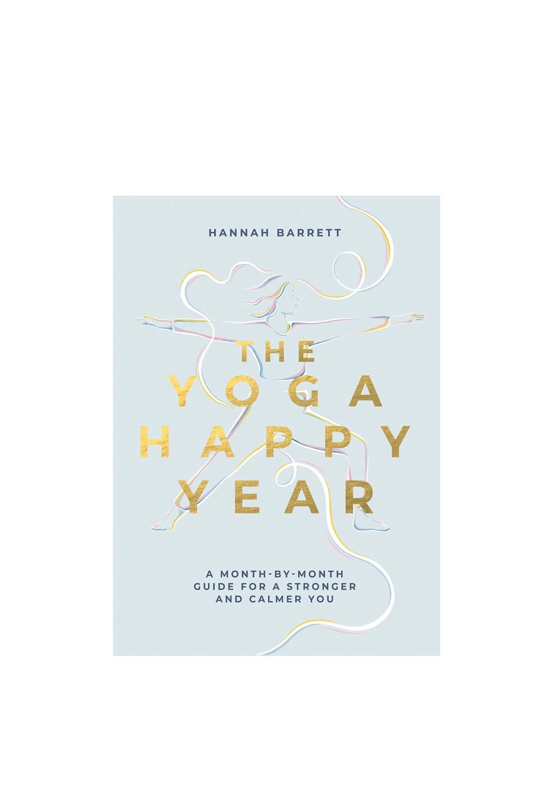 Allsorted The Yoga Happy Year: A Month-by-Month Guide for A Stronger and Calmer You