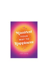 Manifest your Way to Happiness Book by Lydia Levine