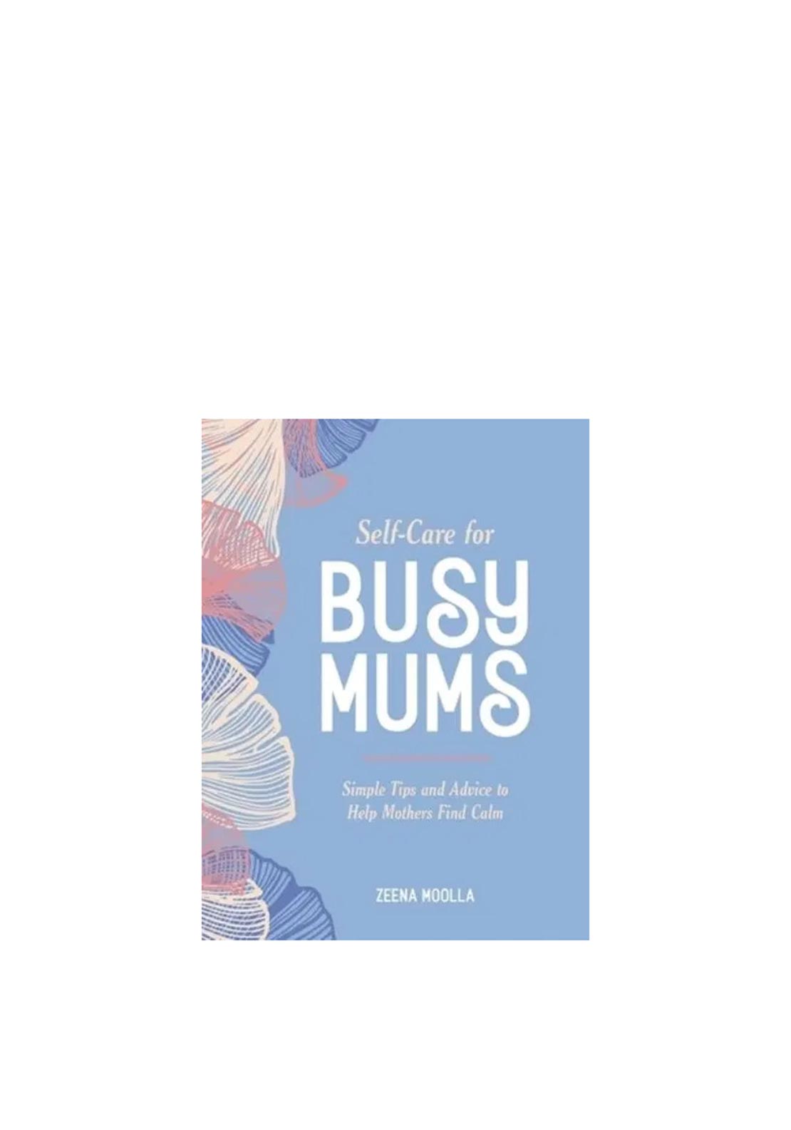 Allsorted Self-Care for Busy Mums Book