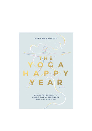 Allsorted The Yoga Happy Year:  A Month-by-Month Guide for A Stronger and Calmer You