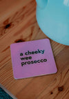 COASTER A CHEEKY WEE PROSECCO PINK