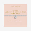 Joma Jewellery Lucky to Have A Mum Like You Bracelet, Silver