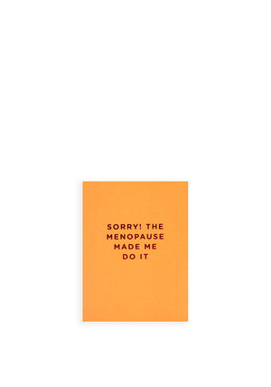 Lagom Design Sorry the Menopause Made Me Do It Card