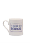 Love the Mug ‘I'd Rather Be in Donegal’ Mug