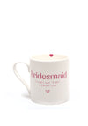 Love The Mug “Bridesmaid” Mug