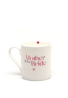 Love The Mug “Mother of the Bride” Mug