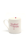 Love The Mug “Mother of the Bride” Mug