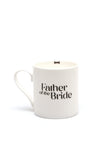 Love The Mug “Father of the Bride” Mug