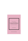 The Little Book of Valentino: The Story Of The Iconic Fashion House by Karen Homer