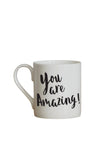 Love the Mug ‘You Are Amazing!’ Mug