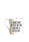 Love the Mug ‘I Work Hard…’ Quote Mug