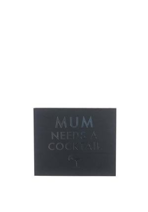 WJ Sampson Mum Needs A Cocktail Plaque, Black